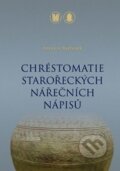 Kniha: Chréstomatie starořeckých nářečních nápisů (Antonín Bartoněk). Masarykova univerzita, 2011 Kniha: Chréstomatie starořeckých nářečních nápisů (Antonín Bartoněk). Masarykova univerzita, 2011