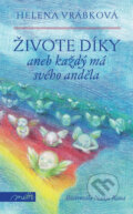 Kniha: Živote díky (Helena Vrábková). Motto, 2012 Kniha: Živote díky (Helena Vrábková). Motto, 2012