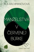 Kniha: Manželstvá v červenej búrke (Aľa Rachmanovová), 2012 Kniha: Manželstvá v červenej búrke (Aľa Rachmanovová), 2012