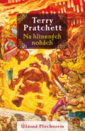 Kniha: Na hlinených nohách (Terry Pratchett). Slovart, 2022 Kniha: Na hlinených nohách (Terry Pratchett). Slovart, 2022