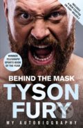 Kniha: Behind the Mask : My Autobiography (Tyson Fury). Cornerstone, 2021 Kniha: Behind the Mask : My Autobiography (Tyson Fury). Cornerstone, 2021
