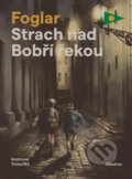 Kniha: Strach nad Bobří řekou (Jaroslav Foglar). Albatros CZ, 2022 Kniha: Strach nad Bobří řekou (Jaroslav Foglar). Albatros CZ, 2022