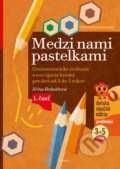 Kniha: Medzi nami pastelkami (Jiřina Bednářová), 2022 Kniha: Medzi nami pastelkami (Jiřina Bednářová), 2022