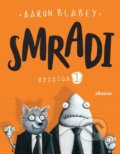 Kniha: Smradi: Epizóda 1 (Aaron Blabey). Albatros SK, 2022 Kniha: Smradi: Epizóda 1 (Aaron Blabey). Albatros SK, 2022
