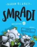 Kniha: Smradi: Epizóda 4 (Aaron Blabey). Albatros SK, 2022 Kniha: Smradi: Epizóda 4 (Aaron Blabey). Albatros SK, 2022