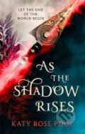 Kniha: As the Shadow Rises (Katy Rose Pool). Little, Brown, 2020 Kniha: As the Shadow Rises (Katy Rose Pool). Little, Brown, 2020