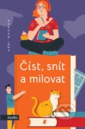 Kniha: Číst, snít a milovat (Abbi Waxman). Motto, 2022 Kniha: Číst, snít a milovat (Abbi Waxman). Motto, 2022