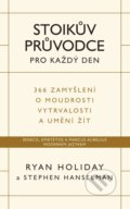 Kniha: Stoikův průvodce pro každý den (Ryan Holiday). Audiolibrix, 2021 Kniha: Stoikův průvodce pro každý den (Ryan Holiday). Audiolibrix, 2021