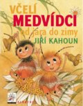 Kniha: Včelí medvídci od jara do zimy (Jiří Kahoun). Albatros CZ, 2021 Kniha: Včelí medvídci od jara do zimy (Jiří Kahoun). Albatros CZ, 2021