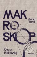 Kniha: Makroskop (Štěpán Klinkovský). Pointa, 2021 Kniha: Makroskop (Štěpán Klinkovský). Pointa, 2021