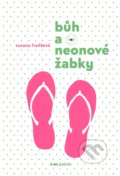 Kniha: Bůh a neonové žabky (Zuzana Froňková). Pointa, 2021 Kniha: Bůh a neonové žabky (Zuzana Froňková). Pointa, 2021