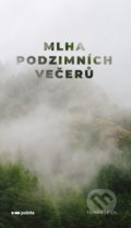 Kniha: Mlha podzimních večerů (Tomáš Leidl). Pointa, 2021 Kniha: Mlha podzimních večerů (Tomáš Leidl). Pointa, 2021