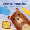 Kniha: Medvědí kuchařka (Kristýna Hrubešová). CPRESS, 2021 Kniha: Medvědí kuchařka (Kristýna Hrubešová). CPRESS, 2021