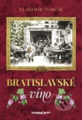 Kniha: Bratislavské víno (Vladimír Tomčík), 2022 Kniha: Bratislavské víno (Vladimír Tomčík), 2022