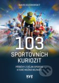 Kniha: 103 sportovních kuriozit (David Kozohorský). XYZ, 2021 Kniha: 103 sportovních kuriozit (David Kozohorský). XYZ, 2021