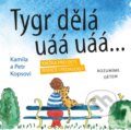 Kniha: Tygr dělá uáá uáá … (Kamila Kopsová a Petr Kops). Edika, 2021 Kniha: Tygr dělá uáá uáá … (Kamila Kopsová a Petr Kops). Edika, 2021