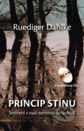 Kniha: Princip stínu + CD (Ruediger Dahlke). CPRESS, 2021 Kniha: Princip stínu + CD (Ruediger Dahlke). CPRESS, 2021