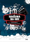 Kniha: Továrna na sny (Matěj Svoboda a Václav Rybář). XYZ, 2021 Kniha: Továrna na sny (Matěj Svoboda a Václav Rybář). XYZ, 2021