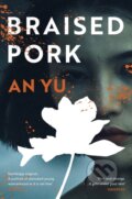 Kniha: Braised Pork (An Yu). Vintage, 2021 Kniha: Braised Pork (An Yu). Vintage, 2021