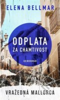 Kniha: Odplata za chamtivost (Ellena Bellmar). Moba, 2022 Kniha: Odplata za chamtivost (Ellena Bellmar). Moba, 2022
