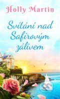 Kniha: Svítání nad Safírovým zálivem (Holly Martin). Moba, 2022 Kniha: Svítání nad Safírovým zálivem (Holly Martin). Moba, 2022