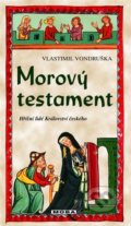 Kniha: Morový testament (Vlastimil Vondruška). Moba, 2022 Kniha: Morový testament (Vlastimil Vondruška). Moba, 2022