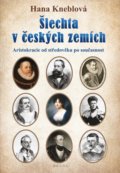 Kniha: Šlechta v českých zemích (Hana Kneblová). Brána, 2022 Kniha: Šlechta v českých zemích (Hana Kneblová). Brána, 2022