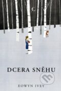 E-kniha: Dcera sněhu (Eowyn Ivey), 2021 E-kniha: Dcera sněhu (Eowyn Ivey), 2021