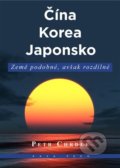 Kniha: Čína, Korea, Japonsko (Petr Chrdle). KAVA-PECH, 2022 Kniha: Čína, Korea, Japonsko (Petr Chrdle). KAVA-PECH, 2022