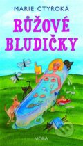 Kniha: Růžové bludičky (Marie Čtyřoká). Moba, 2022 Kniha: Růžové bludičky (Marie Čtyřoká). Moba, 2022