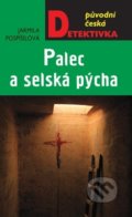Kniha: Palec a selská pýcha (Jarmila Pospíšilová). Moba, 2022 Kniha: Palec a selská pýcha (Jarmila Pospíšilová). Moba, 2022