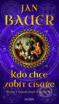 Kniha: Kdo chce zabít císaře (Jan Bauer), 2022 Kniha: Kdo chce zabít císaře (Jan Bauer), 2022