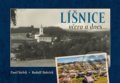 Kniha: Líšnice včera a dnes (Pavel Štefek a Rudolf Doleček). Tváře, 2021 Kniha: Líšnice včera a dnes (Pavel Štefek a Rudolf Doleček). Tváře, 2021