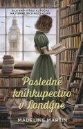 E-kniha: Posledné kníhkupectvo v Londýne (Madeline Martin), 2021 E-kniha: Posledné kníhkupectvo v Londýne (Madeline Martin), 2021