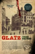 Kniha: Glatz (Tomasz Duszyński). Slovart CZ, 2022 Kniha: Glatz (Tomasz Duszyński). Slovart CZ, 2022