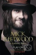 Kniha: Play On (Anthony Bozza a Mick Fleetwood). Hodder and Stoughton, 2015 Kniha: Play On (Anthony Bozza a Mick Fleetwood). Hodder and Stoughton, 2015
