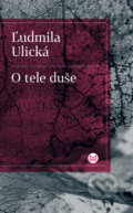 Kniha: O tele duše (Ľudmila Ulická). Slovart, 2022 Kniha: O tele duše (Ľudmila Ulická). Slovart, 2022