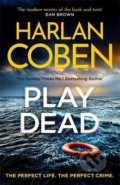 Kniha: Play Dead (Harlan Coben). Orion, 2021 Kniha: Play Dead (Harlan Coben). Orion, 2021