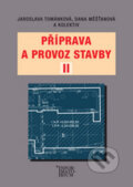 Kniha: Příprava a provoz stavby II (Informatorium). Informatorium, 2012 Kniha: Příprava a provoz stavby II (Informatorium). Informatorium, 2012