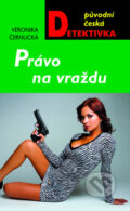 Kniha: Právo na vraždu (Veronika Černucká). Moba, 2012 Kniha: Právo na vraždu (Veronika Černucká). Moba, 2012