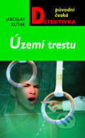 Kniha: Území trestu (Jaroslav Kuťák). Moba Kniha: Území trestu (Jaroslav Kuťák). Moba