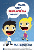 Kniha: Mama, otec, pripravte ma do prímy (matematika) (Ľudovít Hrdina a Milan Maxian). Enigma, 2012 Kniha: Mama, otec, pripravte ma do prímy (matematika) (Ľudovít Hrdina a Milan Maxian). Enigma, 2012