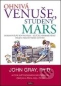 Kniha: Ohnivá Venuše, studený Mars (John Gray). Práh, 2012 Kniha: Ohnivá Venuše, studený Mars (John Gray). Práh, 2012