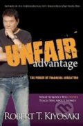 Kniha: Unfair Advantage (Robert T. Kiyosaki). Plata Publishing, 2011 Kniha: Unfair Advantage (Robert T. Kiyosaki). Plata Publishing, 2011
