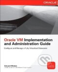 Kniha: Oracle VM Implementation and Administration Guid (Edward Whalen). McGraw-Hill, 2000 Kniha: Oracle VM Implementation and Administration Guid (Edward Whalen). McGraw-Hill, 2000