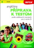 Angličtina: Příprava k testům podle vzdělávacích standardů pro 5. ročník, INFOA, 2012
