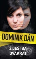 E-kniha: Žiješ iba dvakrát (Dominik Dán), 2011 E-kniha: Žiješ iba dvakrát (Dominik Dán), 2011