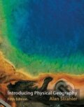 Kniha: Introducing Physical Geography (Alan Strahler). Wiley-Blackwell, 2011 Kniha: Introducing Physical Geography (Alan Strahler). Wiley-Blackwell, 2011
