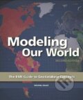 Kniha: Modeling Our World (Michael Zeiler). Esri, 2010 Kniha: Modeling Our World (Michael Zeiler). Esri, 2010