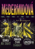 Kniha: Omnibus: Dívka na zabití, Záhada zimní zahrady, Průšvih (Val McDermidová). BB/art, 2012 Kniha: Omnibus: Dívka na zabití, Záhada zimní zahrady, Průšvih (Val McDermidová). BB/art, 2012
